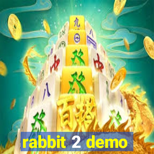 rabbit 2 demo